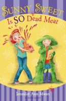 Sunny Sweet Is So Dead Meat 1599909782 Book Cover