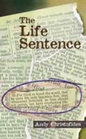 The Life Sentence: John 3:16 1850784442 Book Cover