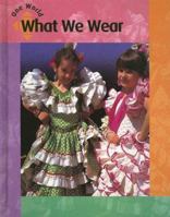 What We Wear (One World) 1583406948 Book Cover