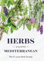 Herbs around the Mediterranean 1935641263 Book Cover