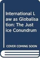 From International to Global Criminal Justice: Core Challenges and the Influence of Globalization 0415505240 Book Cover
