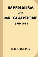 Imperialism and Mr. Gladstone, 1876 1887 153975944X Book Cover