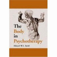 The Body in Psychotherapy 0899501699 Book Cover