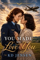 You Made Me Love You B0HG8JHM94 Book Cover