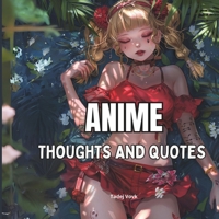 Anime Quotes Book: Picture book with Anime characters and quotes B0D3VSHJZB Book Cover