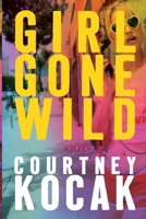 Girl Gone Wild 1949487547 Book Cover