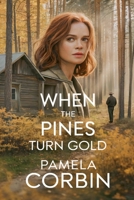 When the Pines Turn Gold B0FMHFJ7TH Book Cover