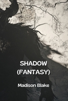 Shadow (Fantasy) B0DPJDQD1C Book Cover