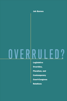 Overruled?: Leglisative Overrides, Pluralism, and Contemporary Court-Congress Relations 0804748837 Book Cover
