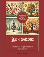 Les 4 saisons: L'art de vivre au rythme de ton cycle féminin (French Edition) B0F3TQFJHH Book Cover