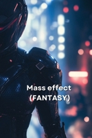 Mass effect (FANTASY) B0DR3DKWJW Book Cover
