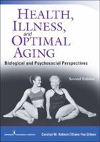 Health, Illness, and Optimal Aging: Biological and Psychosocial Perspectives 0761922598 Book Cover