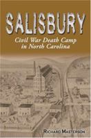 Salisbury: Civil War Death Camp in North Carolina 1572493763 Book Cover