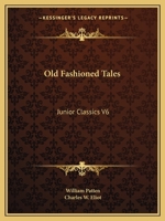 The Junior Classics: Volume Six: Old-Fashioned Tales 9356577773 Book Cover