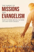 The Daring of Missions and Evangelism: How to Spark Revival in Your Life and Your Church B0BRDGRFB6 Book Cover