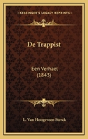 De Trappist: Een Verhael (1843) 1168068940 Book Cover