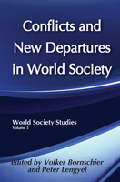Conflicts and New Departures in World Society (World Society Studies, Vol 3) 1138508454 Book Cover