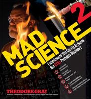 Mad Science 2: Experiments You Can Do At Home, But STILL Probably Shouldn't 1579129323 Book Cover