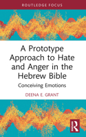 A Prototype Approach to Hate and Anger in the Hebrew Bible 1032391723 Book Cover