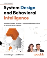 System Design and Behavioral Intelligence: Master technical and behavioral interviews with proven design frameworks and AI-driven preparation 1808344057 Book Cover