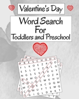 Valentine's Day Word Search for Toddlers and Preschool: Word Game Books - Valentines Day Memory Games Books - Present Boyfriend or Girlfriend | Birthday Or Valentine Gift B084QKX5T5 Book Cover