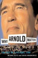 Why Arnold Matters: The Rise of a Cultural Icon 0465037526 Book Cover