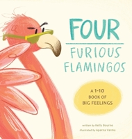 Four Furious Flamingos: A 1-10 Counting Book of Big Feelings 1777389631 Book Cover