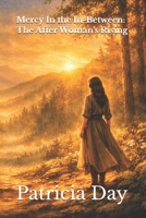Mercy In the In-Between: The After Woman's Rising (The Mercy In-Between) B0HC5W5G79 Book Cover