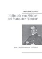 Hellmuth von Mücke - der Mann der "Emden": Vom Kriegshelden zum Pazifisten? 383918472X Book Cover
