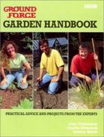 Garden Handbooks: Practical Advice and Projects from the Experts (Ground Force) 0563537353 Book Cover