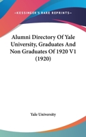 Alumni Directory Of Yale University, Graduates And Non Graduates Of 1920 V1 1167253310 Book Cover