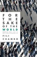 For the Sake of the World: Embracing God's Call to Holy Living in Everyday Life 0834144018 Book Cover
