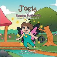 Josie the Singing Butterfly: Volume 4 / Adventures #15-18 1984538330 Book Cover