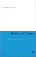 Badiou and Derrida: Politics, Events and Their Time (Continuum Studies in Continental Philosophy) 0826496172 Book Cover