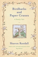 Birdbaths and Paper Cranes 0452283698 Book Cover