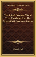 The Spinal Column, World Tree, Kundalini and the Sympathetic Nervous System 1425467520 Book Cover