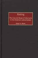 Ratting: The Use and Abuse of Informants in the American Justice System 0275968189 Book Cover