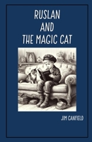 Ruslan And The Magic Cat B0F141SYBN Book Cover