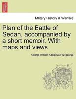 Plan Of The Battle Of Sedan: Accompanied By A Short Memoir 124144594X Book Cover