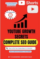 YouTube Growth Secrets I The YouTube Formula I Complete SEO Guide I Journey of Successful YouTuber B0BKWS87RF Book Cover