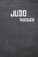 Judo Tagebuch: Das Ultimative Trainings Journal für den Judoka. Im praktischen 6" x 9" (bzw. 15,2 x 22,8 cm) Format mit Soft Cover. (German Edition) 1675728046 Book Cover