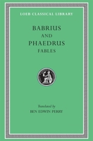 Babrius and Phaedrus: Fables (Loeb Classical Library Greek Authors 436) 0674994809 Book Cover