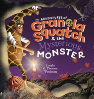 The Adventures of Granola Squatch and the Mysterious Monster: A Halloween and Fall Children's Book Featuring a Hippie Bigfoot 1963203135 Book Cover