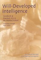 Will-developed intelligence: The handiwork and practical arts curriculum in Waldorf schools 1888365196 Book Cover