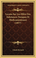 Leçons Sur Les Effets Des Substances Toxiques Et Médicamenteuses... 1166791963 Book Cover