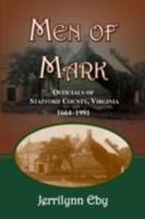 Men of Mark: Officials of Stafford County, Virginia, 1664-1991 0788438417 Book Cover