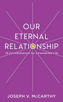 Our Eternal Relationship: 10 Contemplations for a Connected Life 1922565326 Book Cover