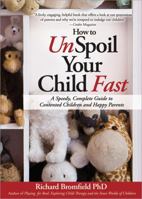 How to unspoil your child fast 1402242069 Book Cover
