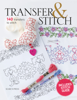 Transfer & Stitch: 140 transfers to stitch 1800923805 Book Cover