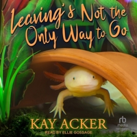 Leaving's Not the Only Way to Go 1642471860 Book Cover